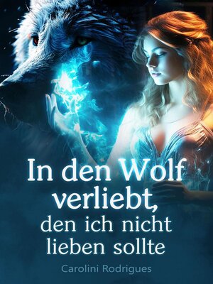 cover image of In den Wolf verliebt, den ich nicht lieben sollte